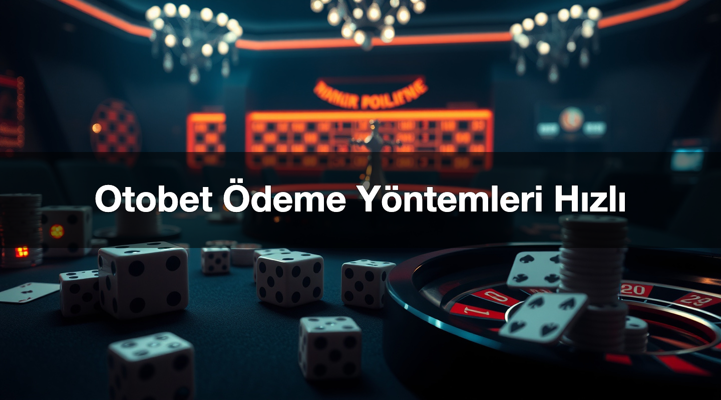 Otobet Ödeme Yöntemleri Hızlı