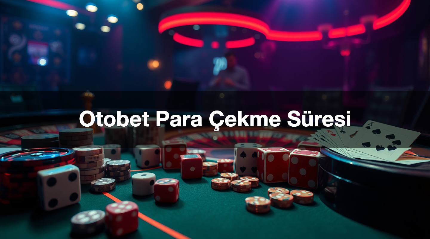 Otobet Para Çekme Süresi 1 Otobet Para Çekme Süresi
